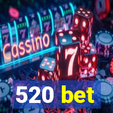 520 bet